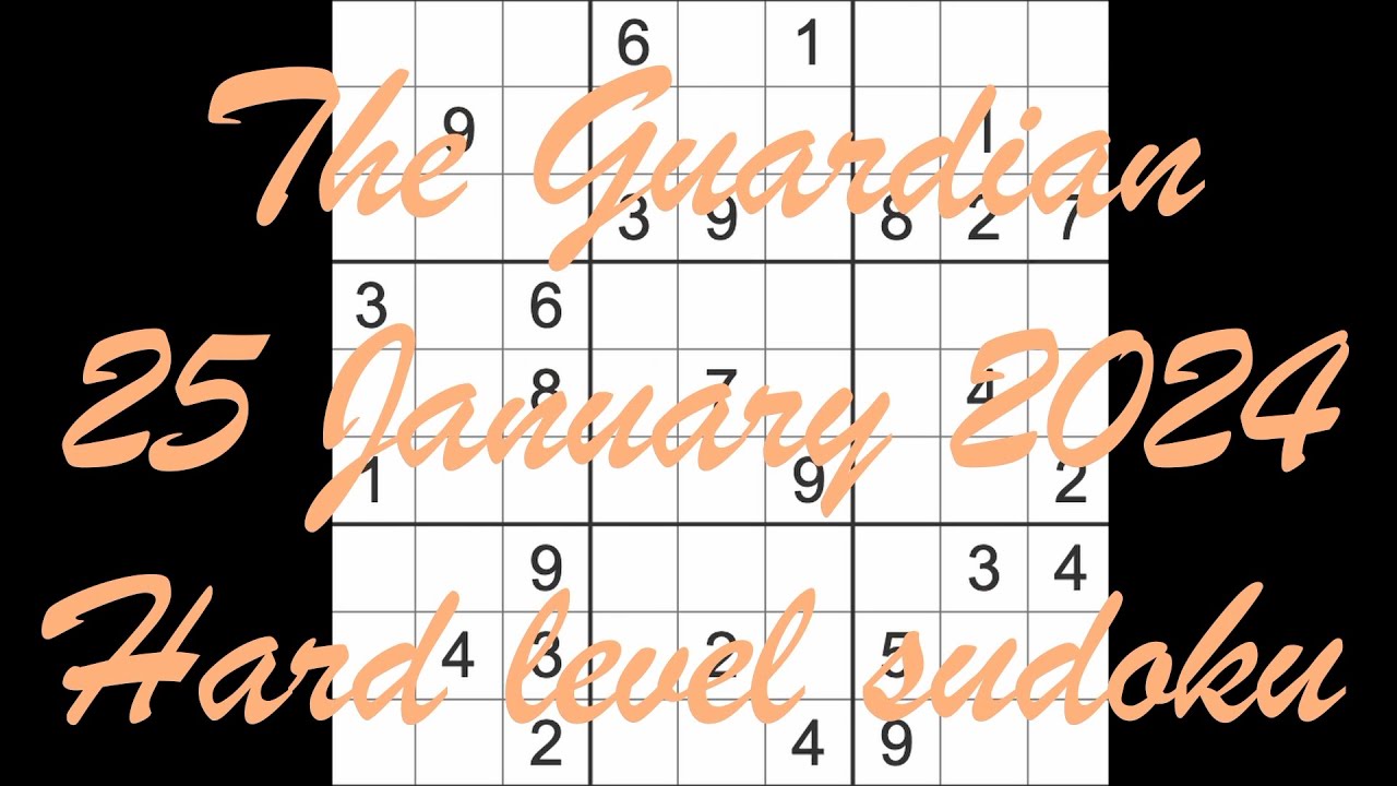 Sudoku solution – The Guardian 25 January 2024 Hard level - YouTube