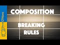 5 Rules of Composition and when to break them