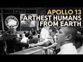 Apollo 13 - The greatest distance from Earth achieved by humans