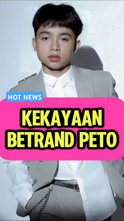 KEKAYAAN BETRAND PETO #betrandpeto