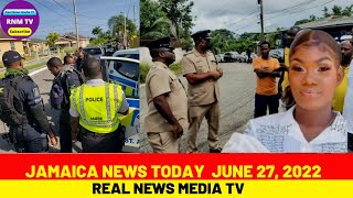 Jamaica News Today June 27, 2022/Real News Media TV