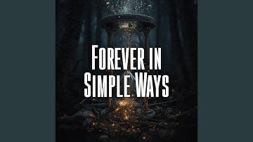 Forever in Simple Ways