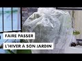 Comment faire passer l&#39;hiver à son jardin facilement