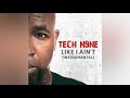 Like I Ain't - Tech N9ne ( Official Instrumental )