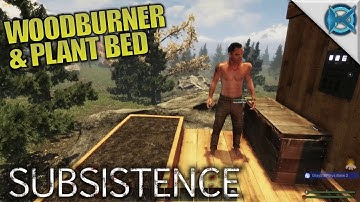 WOODBURNER & PLANT BED | Subsistence | Multiplayer Let