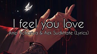 I feel your love (Lyrics) - Amp Achariya \u0026 Aek Sudkhate