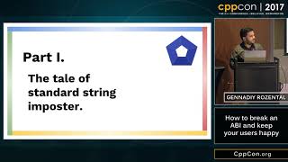 CppCon 2017: Gennadiy Rozental “How to break an ABI and keep your users happy”