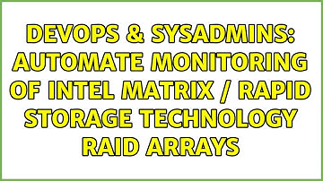 DevOps & SysAdmins: Automate monitoring of Intel Matrix / Rapid Storage Technology RAID arrays