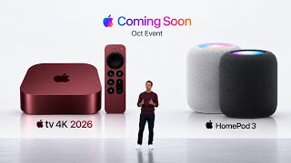 Apple Tv 4K 2026 & Homepod3 Coming - Whats New In October Event