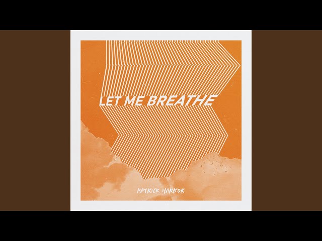 Patrick Harbor - Let Me Breathe