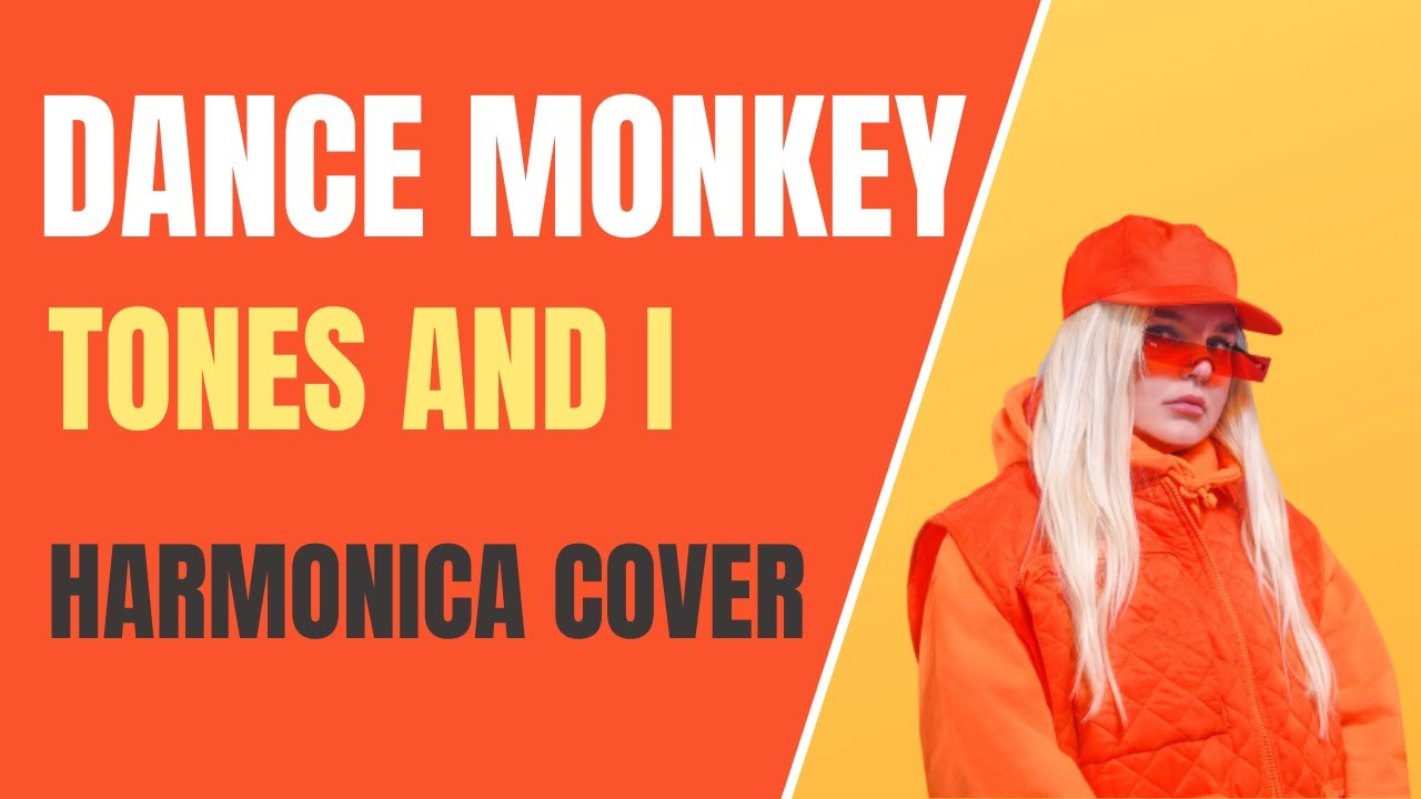 Dance monkey Tones and I Harmonica YouTube