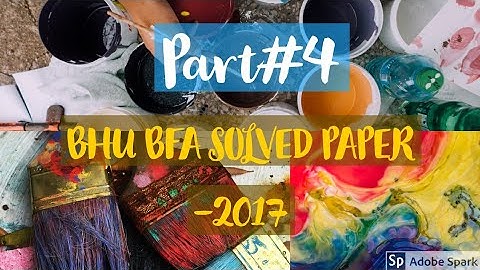 Part#4 BHU BFA 2017 SOLVED PAPER