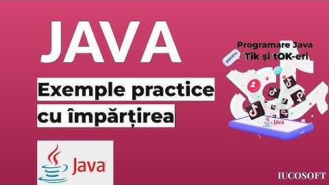 Exemple practice cu împărțirea în cod Java - Primii pași în programare Java pentru TikTok