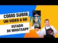 Como subir un video en tus estados de WhatsApp, largo.