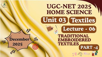 UGC-NET Home Science| Unit-3 Textiles |Lecture-06 Traditional Embroidered Textiles (Part-04)