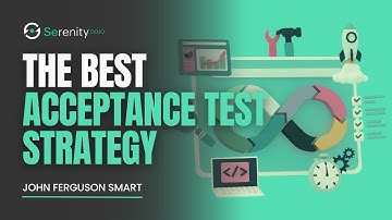What Is the Best Test Automation Strategy for Your Acceptance Tests? | Serenity Dojo TV