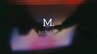 Anıl Emre Dalal-M.(lyrics)