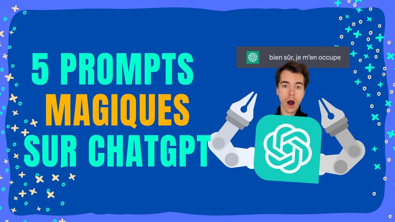 UTILISER LA PUISSANCE DE CHAT GPT - 5 prompts magiques sur ChatGPT ...
