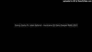 Danny Darko Ft. Julien Kelland - Hurricane (DJ Dero Deeper RMX) 2023