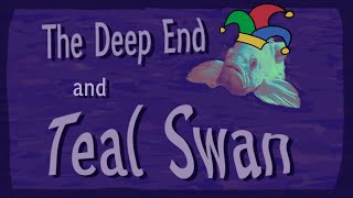 Teal Swan is a Fool | An Unserious Look at The Deep End & Teal Swan
