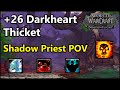 Shadow Priest +26 Darkheart Thicket PUG Adventures | WoW Dragonflight Season 3 Mythic Plus
