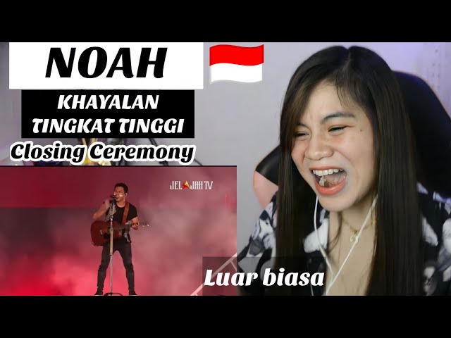 KHAYALAN TINGKAT TINGGI - NOAH I Closing Ceremony PON Papua 2021 I FILIPINA REAKSI class=