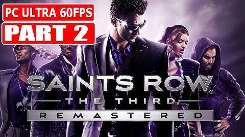 SAINTS ROW THE THIRD REMASTERED Gameplay Walkthrough Part 2 [1080p 60FPS PC ULTRA] - No Commentary