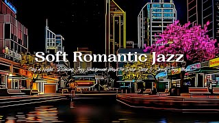 Soft Romantic Jazz to Relaxing & City Late Night | Elegant Background Music with Sleep by Smooth Jazz BGM 145 views 2 weeks ago 48 hours