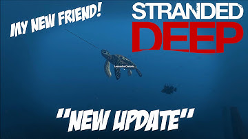 Stranded Deep - Part 9 - New Update!!! New Animals and Tweaks