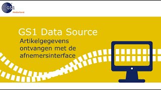 GS1 Data Source - Hoe werkt de webinterface voor data-afnemers?