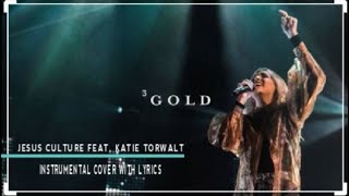 Video voorbeeld van "Jesus Culture - Gold - Instrumental Cover with lyrics"