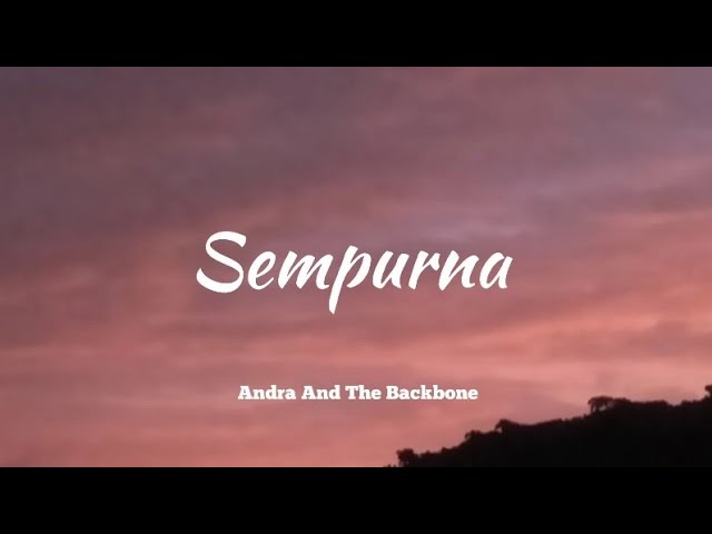 Sempurna - Andra And The Backbone (Lirik Lagu/Lyrics) class=