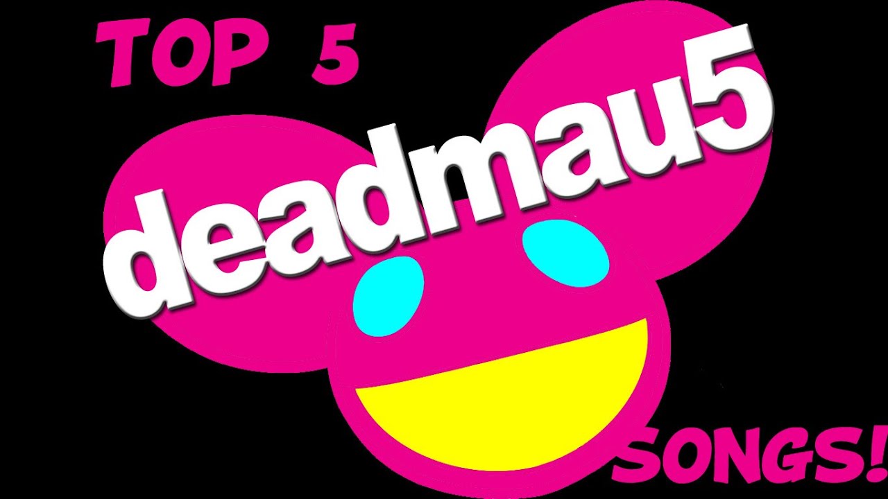 Top 5 Deadmau5 Songs Youtube