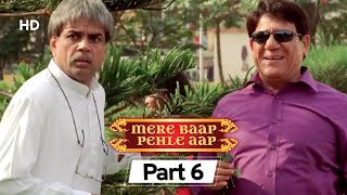 Mere Baap Pehle Aap Part 6 - Bollywood Comedy Movie  - Akshay Khanna | Paresh Rawal | Rajpal Yadav