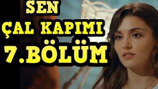 Sen Çal Kapımı - 7.Bölüm Fragman Ve Özeti