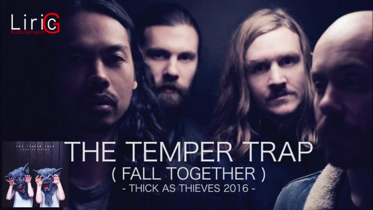 The Temper Trap - Fall Together, with Lyric. The Temper Trap - Fall Together, with Lyric.