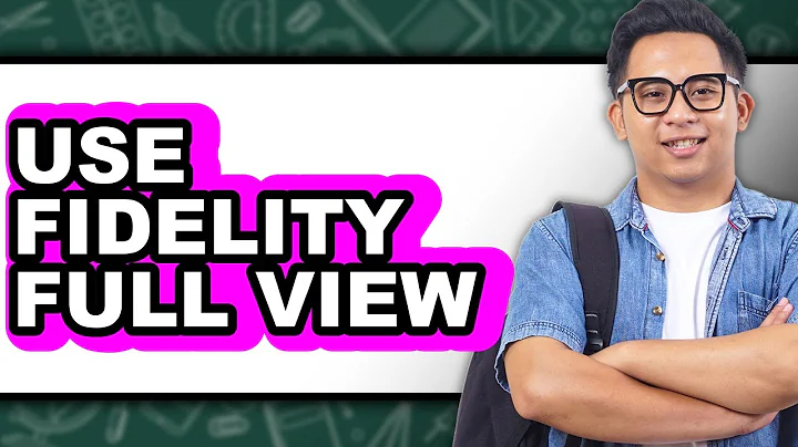 How to Use Fidelity Full View - Easy Guide