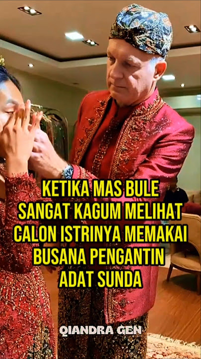 When a foreigner is very amazed to see his future wife wearing traditional Sundanese wedding atti...