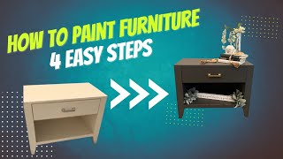 How to Paint Furniture - 4 Easy Steps