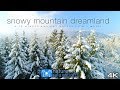 Snowy Mountain Dreamland 4K UHD Drone Film + Spa Music by Nature Relaxation™ - 15 Minutes UHD