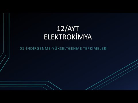 12/AYT-ELEKTROKİMYA-01-İNDİRGENME-YÜKSELTGENME