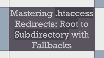 Mastering .htaccess Redirects: Root to Subdirectory with Fallbacks