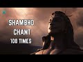 Shambho chant 108 times by sadhguru  sounds of isha  peaceful shiva mantra meditation