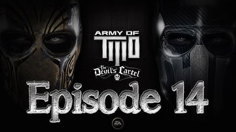 Army of Two The Devils Cartel - Walkthrough EP14 - War Comes Home... again