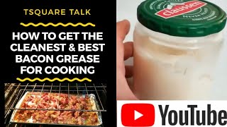 HOW TO GET CLEAN BACON GREASE  GREAT FOR COOKING.