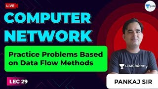 Practice Problems based on Data Flow Methods | Computer Network | Lec 29 | GATE CSE 2021 Exam