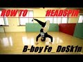 Как научиться крутиться на голове? | Bboy Fe_DoSk1n