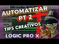 COMO AUTOMATIZAR EN LOGIC PRO X PARTE 2- TIPS ARTISTICOS (TUTORIAL EN ESPAÑOL) MEJORA TU PRODUCCION