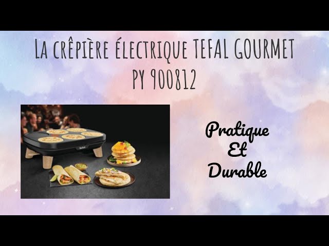 Test Tefal Crêpière Gourmet PY900812 : un modèle convivial et polyvalent -  Les Numériques