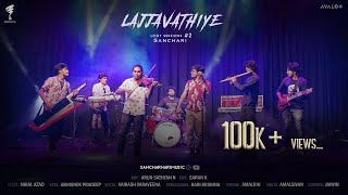 Video thumbnail of "LAJJAVATHIYE | LOOT SESSIONS #2 | Sanchari | Jassie Gift"